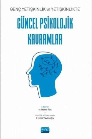 Genç Yetişkinlik ve Yetişkinlikte Güncel Psikolojik Kavramlar