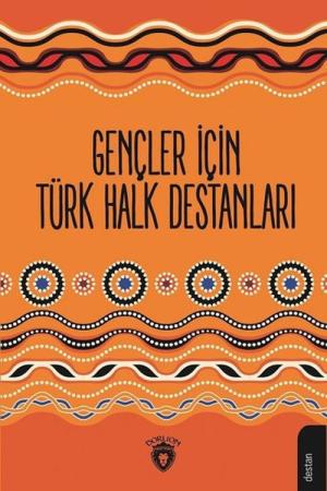 Gençler İçin Türk Halk Destanları