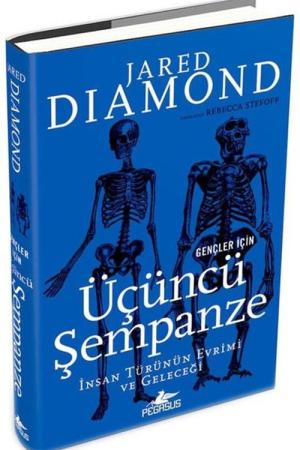 Gençler İçin Üçüncü Şempanze: İnsan Türünün Evrimi Ve Geleceği - Ciltli