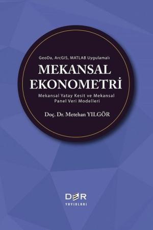 Geoda, Arcgıs, Matlab Uygulamalı Mekansal Ekonometri