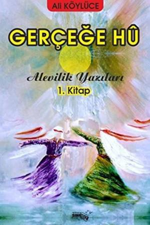 Gerçeğe Hu Alevilik Yazıları 1