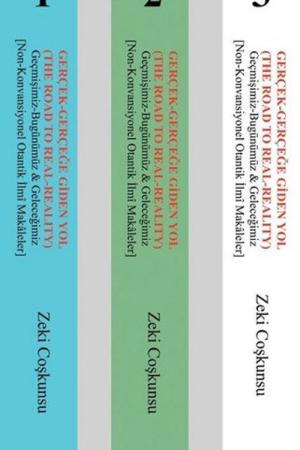 Gerçek-Gerçeğe Gidel Yol Geçmişimiz-Bugünümüz Geleceğimiz (Non-Konvansiyonel Otantik İlmi Makaleler) (3 Cilt Takım)