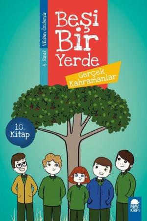 Gerçek Kahramanlar - Beşi Bir Yerde 10. Kitap / 4. Sınıf Okuma Kitabı