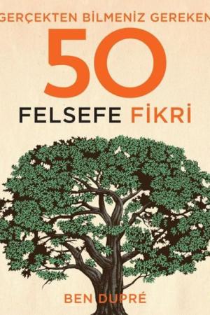 Gerçekten Bilmeniz Gereken 50 Felsefe Fikri (Ciltli)