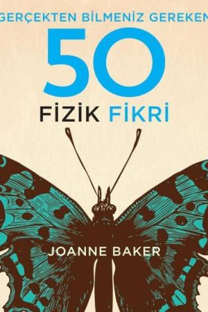 Gerçekten Bilmeniz Gereken 50 Fizik Fikri (Ciltli)
