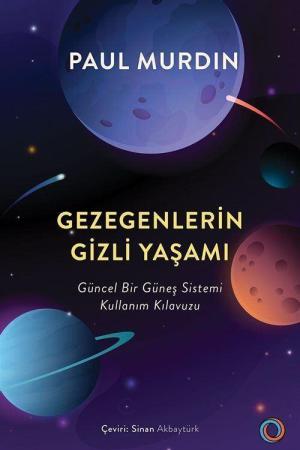 Gezegenlerin Gizli Yaşamı; Güncel Bir Güneş Sistemi Kullanım Kılavuzu