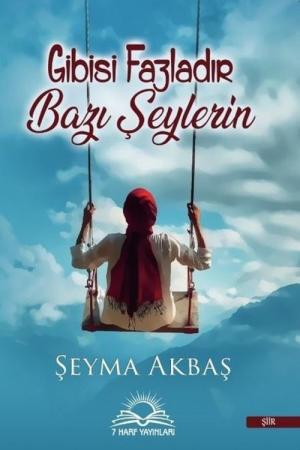 Gibisi Fazladır Bazı Şeylerin