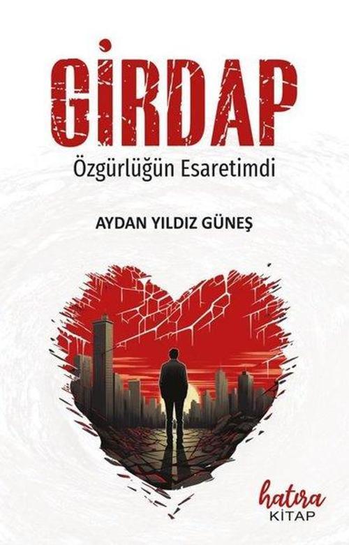 Girdap Özgürlüğün Esaretimdi