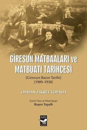 Giresun Matbaaları ve Matbuatı Tarihçesi (Giresun Basın Tarıhı 1909-1938)