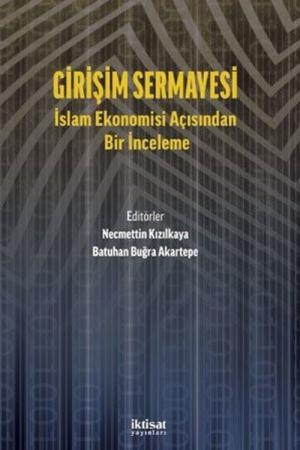Girişim Sermayesi: İslam Ekonomisi Açısından Bir İnceleme