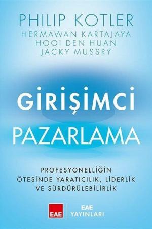 Girişimci Pazarlama Profesyonelliğin Ötesinde Yaratıcılık, Liderlik ve Sürdürülebilirlik