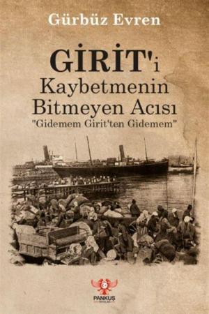 Girit'i Kaybetmenin Bitmeyen Acısı