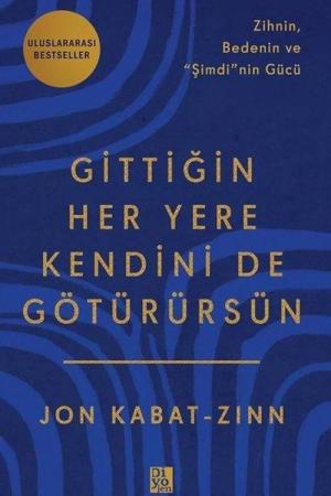 Gittiğin Her Yere Kendini De Götürürsün