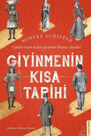 Giyinmenin Kısa Tarihi Çıplak İnsan Neden Giyinme İhtiyacı Duydu?