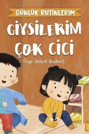 Giysilerim Çok Cici - Günlük Rutinlerim