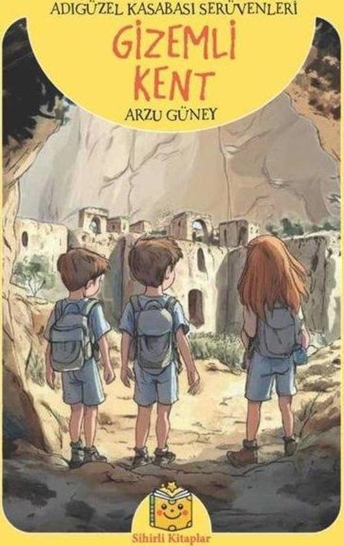 Gizemli Kent / Adıgüzel Kasabası Serüvenleri
