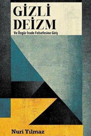 Gizli Deizm Özgür İrade Felsefesine Giriş