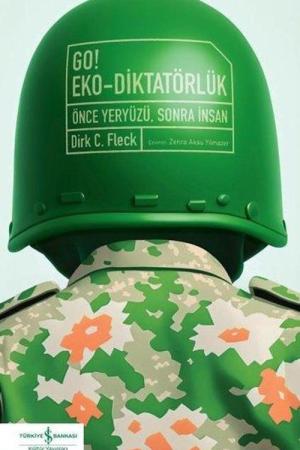 Go! Eko-Diktatörlük Önce Yeryüzü, Sonra İnsan