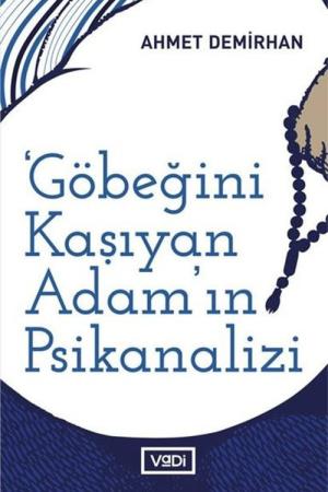Göbeğini Kaşıyan Adamın Psikanalizi Sol Muhayyile Üzerine Yazılar