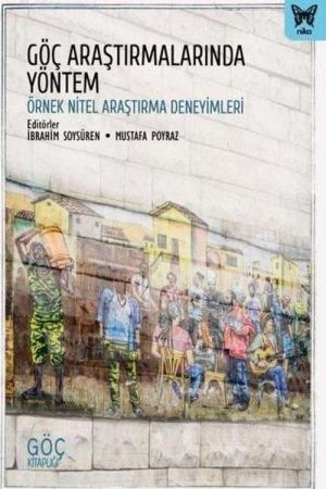 Göç Araştırmalarında Yöntem: Örnek Nitel Araştırma Deneyimleri