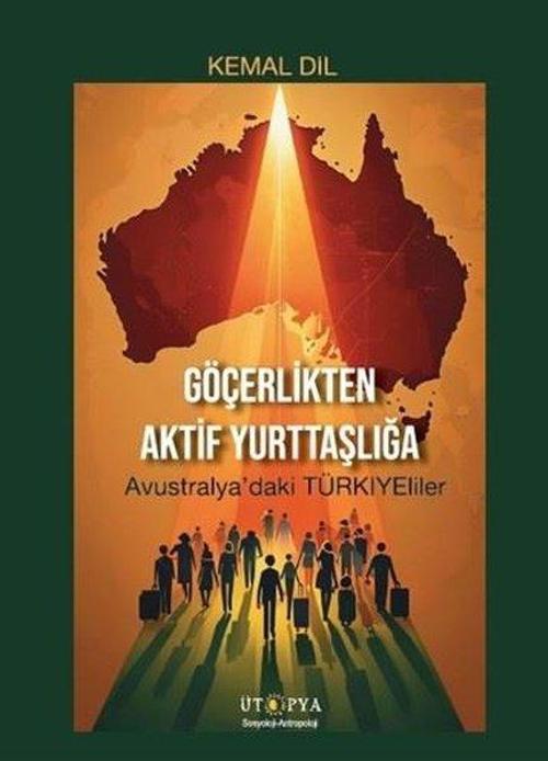 Göçerlikten Aktif Yurttaşlığa Avustralya’daki Türkiye'liler