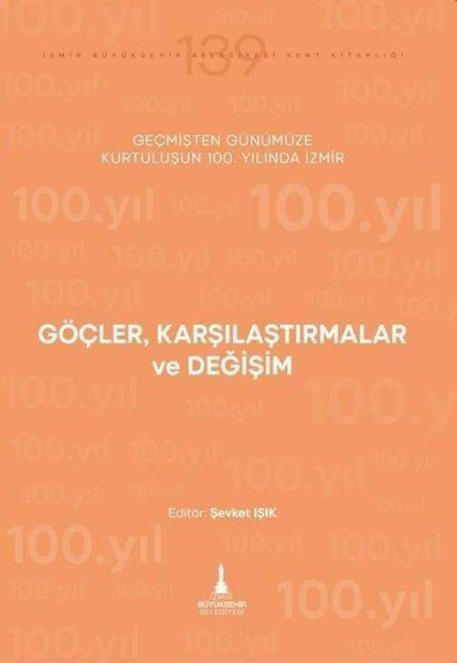 Göçler, Karşılaştırmalar ve Değişim Geçmişten Günümüze Kurtuluşunun 100. Yılında İzmir