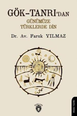 Gök-Tanrı'dan Günümüze Türklerde Din