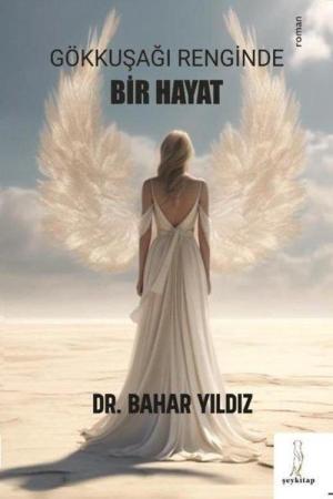 Gökkuşağı Renginde Bir Hayat