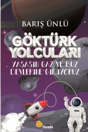 Göktürk Yolcuları Yaşasın Gaz Ve Buz Devlerine Gidiyoruz