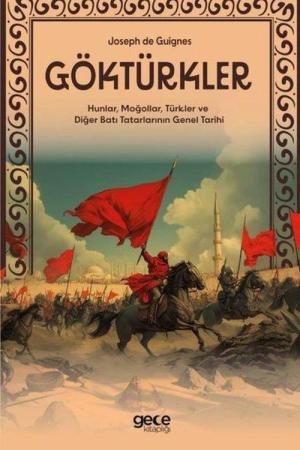Göktürkler Hunlar, Moğollar, Türkler ve Diğer Batı Tatarlarının Genel Tarihi
