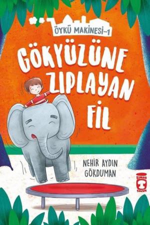 Gökyüzüne Zıplayan Fil - Öykü Makinesi 1