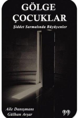 Gölge Çocuklar / Şiddet Sarmalında Büyüyenler