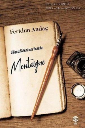 Gölgesi Kalemimin Ucunda: Montaigne