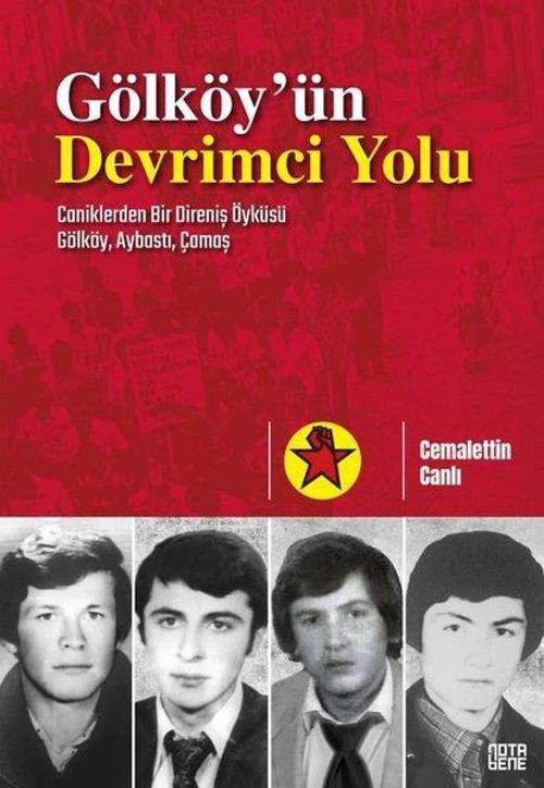 Gölköy'ün Devrimci Yolu Caniklerden Bir Direniş Öyküsü Gölköy, Aybastı, Çamaş