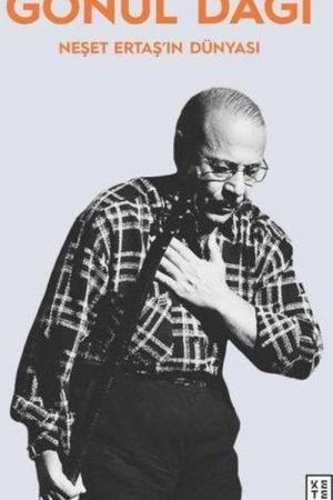Gönül Dağı Neşet Ertaş'ın Dünyası