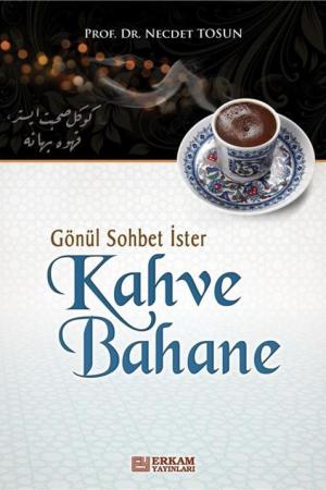 Gönül Sohbet İster Kahve Bahane