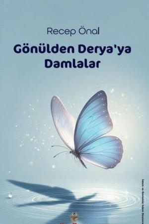 Gönülden Derya'ya Damlalar