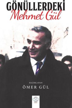 Gönüllerdeki Mehmet Gül