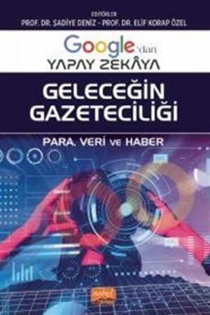 Google’dan Yapay Zekaya Geleceğin Gazeteciliği Para, Veri ve Haber