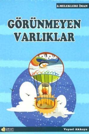 Görünmeyen Varlıklar / Meleklere İman