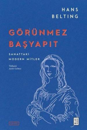 Görünmez Başyapıt Sanattaki Modern Mitler