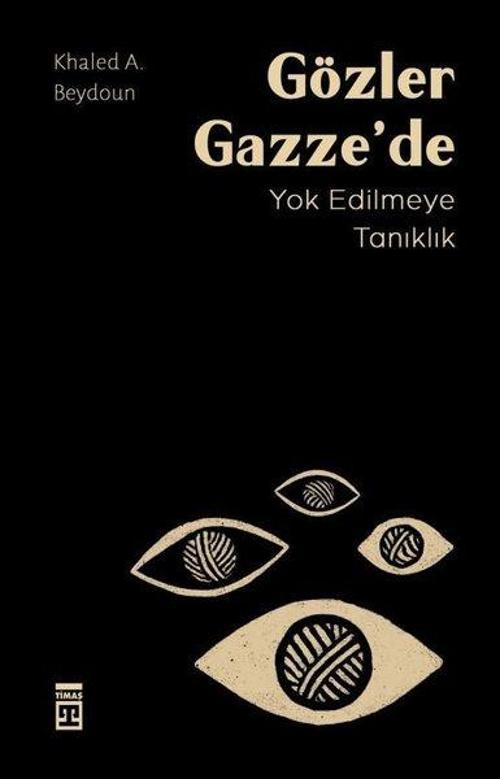 Gözler Gazze’de Yok Edilmeye Tanıklık