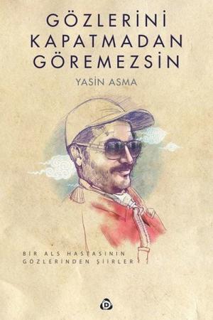 Gözlerini Kapatmadan Göremezsin