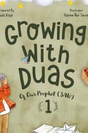 Growing with duas of our Prophet (SAW) 1 (Peygamberimizden Dualarla Büyüyorum 1)