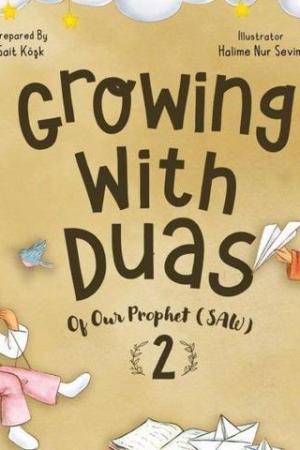Growing with duas of our Prophet (SAW) 2 (Peygamberimizden Dualarla Büyüyorum 2)