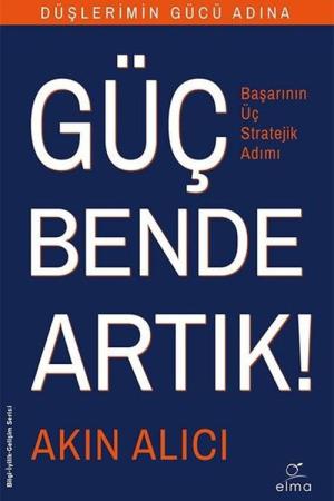 Güç Bende Artık! Başarının Üç Stratejik Adımı
