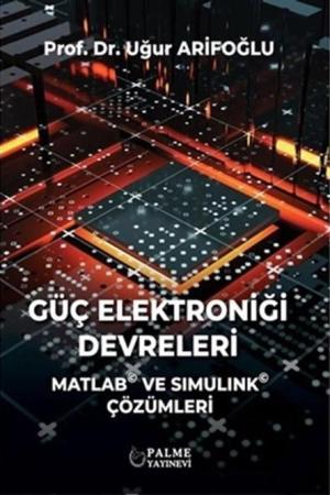 Güç Elektroniği Devreleri Matlab ve Simulink Çözümleri