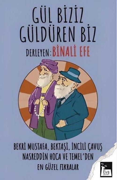 Gül Biziz, Güldüren Biz Bekri Mustafa, Bektaşi, İncili Çavuş Nasreddin Hoca ve Temel'den En Güzel Fıkralar