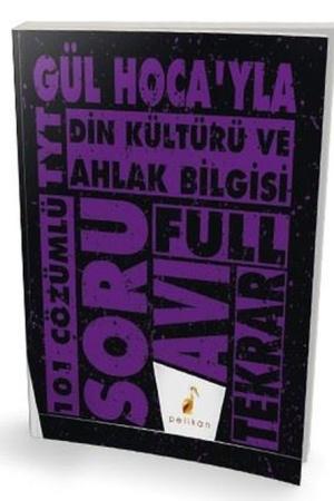 Gül Hoca'yla TYT Din Kültürü ve Ahlak Bilgisi Soru Avı 101 Çözümlü Soru