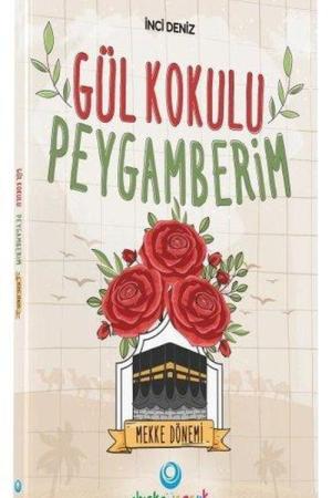 Gül Kokulu Peygamberim / Mekke Dönemi